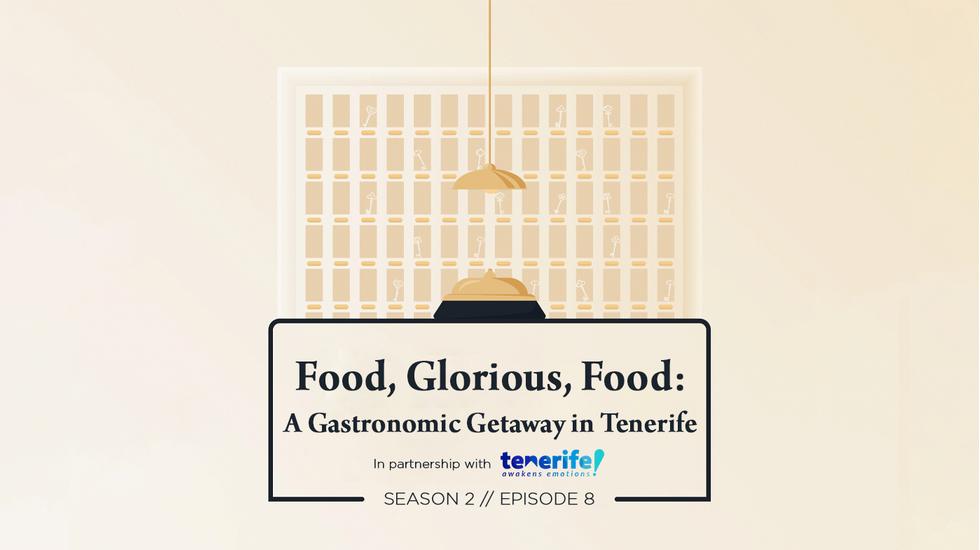 Food, Glorious, Food: A Gastronomic Getaway in Tenerife