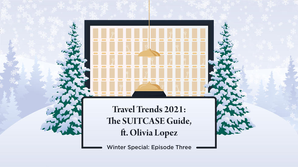 Travel Trends in 2021: The SUITCASE Guide ft. Olivia Lopez